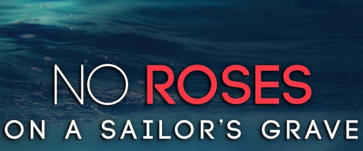 Watch No Roses on a Sailor's Grave