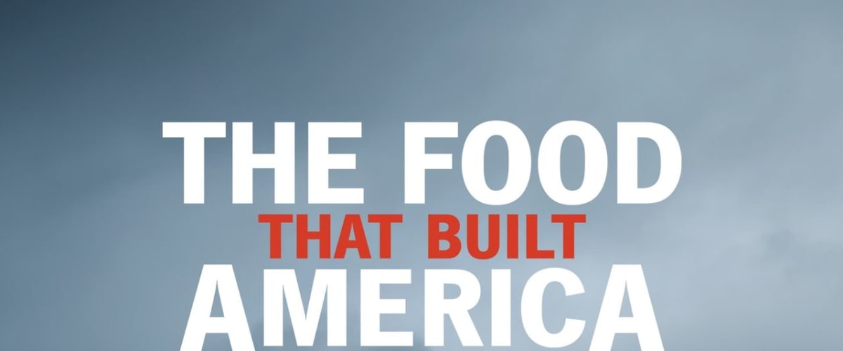 Watch The Food That Built America - Season 3