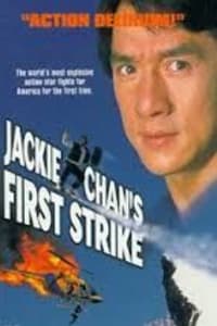 Police Story 4 First Strike 1996 Full Movie Online In Hd Quality