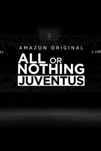 All or Nothing: Juventus - Season 1 | Bmovies