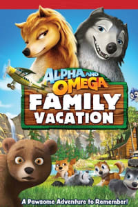 Alpha and Omega: Family Vacation | Bmovies