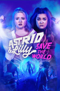 Astrid and Lilly Save the World - Season 1 | Bmovies