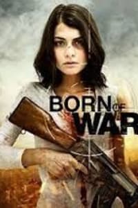 Born Of War | Bmovies
