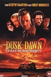 From Dusk Till Dawn 2: Texas Blood Money | Bmovies