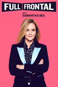 Full Frontal with Samantha Bee - Season 6 | Bmovies