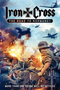 Iron Cross: The Road to Normandy | Bmovies
