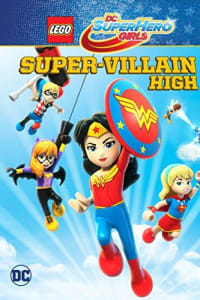 Lego DC Super Hero Girls: Super-Villain High | Bmovies