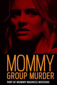 Mommy Group Murder | Bmovies