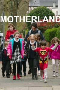 Motherland - Season 01 | Watch Movies Online