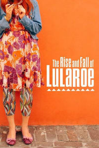 The Rise and Fall of LuLaRoe | Watch Movies Online