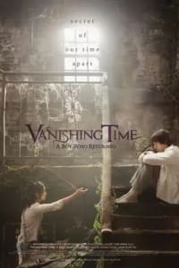 Vanishing Time: A Boy Who Returned | Bmovies