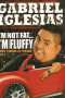 Gabriel Iglesias: I'm Not Fat ... I'm Fluffy